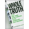 Whole Truth: A Fresh Money-Making Method to Wholesale, the Most Misunderstood Side of Your Business - Hardcover