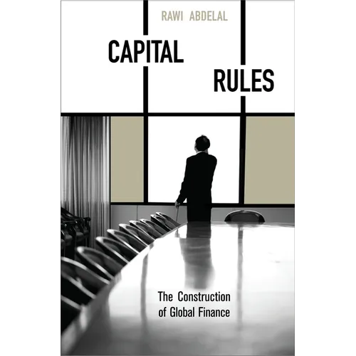 Capital Rules: The Construction of Global Finance - Paperback