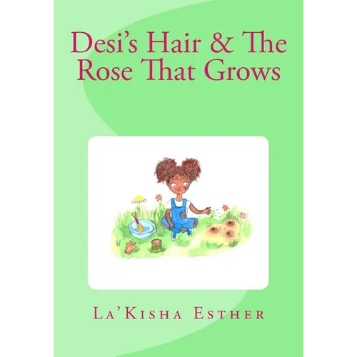 Desi's Hair & The Rose That Grows - Paperback