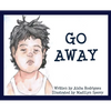 Go Away: (I'm Tired) - Hardcover