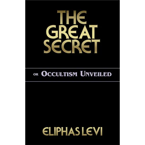 The Great Secret or Occultism Unveiled - Paperback