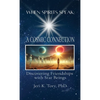 When Spirits Speak: A Cosmic Connection: Discovering Friendships with Star Beings - Hardcover
