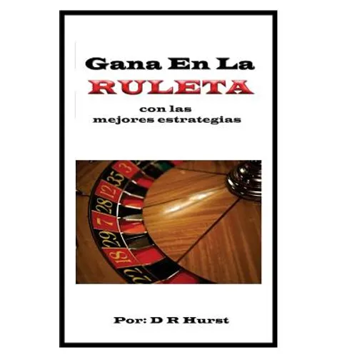 Gana en la Ruleta: con las mejores estrategias - Paperback