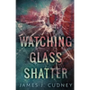Watching Glass Shatter - Paperback
