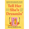 Tell Her She's Dreamin': A Memoir for Ambitious Girls - Paperback