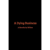 A Dying Business - Paperback