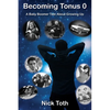 Becoming Tonus 0: A Baby Boomer Tale About Growing Up - Paperback