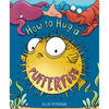 How to Hug a Pufferfish - Hardcover