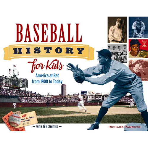 Baseball History for Kids: America at Bat from 1900 to Today, with 19 Activities Volume 53 - Paperback