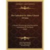 The Cathedral Or Abbey Church Of Iona: A Series Of Drawings, And Descriptive Letterpress Of The Ruins (1866) - Paperback