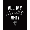 All My Jewelry Shit: DIY Project Planner Organizer Crafts Hobbies Home Made Beadwork Jewels - Paperback