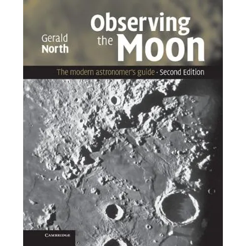 Observing the Moon: The Modern Astronomer's Guide - Hardcover