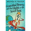 Granddad Bracey And The Flight To The Seven Seas - Paperback