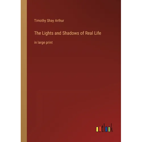 The Lights and Shadows of Real Life: in large print - Paperback
