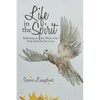 Life in the Spirit: Reflecting on the Work of the Holy Spirit in Our Lives - Paperback