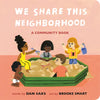 We Share This Neighborhood: A Community Book - Board Book