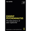 Exigent Psychoanalysis: The Interventions of Jean LaPlanche - Paperback