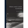 Dress and Look Slender - Paperback