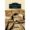 Eastern Kentucky Railway - Hardcover