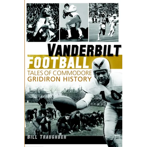 Vanderbilt Football: Tales of Commodore Gridiron History - Paperback