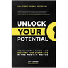 Unlock Your Potential: The Ultimate Guide for Creating Your Dream Life in the Modern World - Hardcover