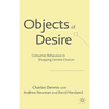 Objects of Desire: Consumer Behaviour in Shopping Centre Choices - Hardcover
