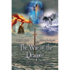 The War of the Dragons: Fire Dragons, Ice Dragons, and Water Dragons All Controlled by the Powerful Dragon Sword - Paperback