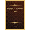 A Grammar Of The Icelandic Or Old Norse Tongue (1843) - Paperback