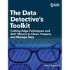The Data Detective's Toolkit: Cutting-Edge Techniques and SAS Macros to Clean, Prepare, and Manage Data (Hardcover edition) - Hardcover