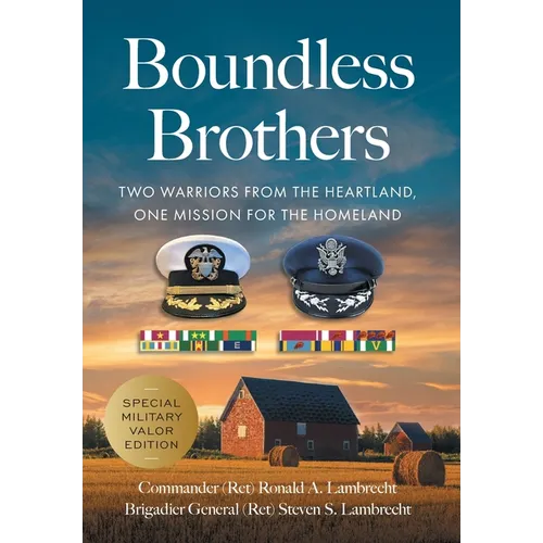 Boundless Brothers: Two Warriors from the Heartland, One Mission for the Homeland - Hardcover