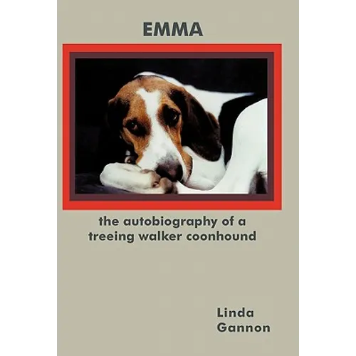 The Autobiography of a Treeing Walker Coonhound: Emma - Paperback