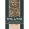Imperial Tapestries: Narrative Form and the Question of Spanish Habsburg Power, 1530-1647 - Hardcover