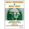 Safely Prosperous or Really Rich: Choosing Your Personal Financial Heaven - Paperback