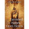 Tarnished Haloes, Open Hearts: A Story of Finding and Giving Acceptance - Paperback