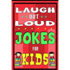 Laugh-Out-Loud Jokes for Kids Book: One of The Most Funniest Joke Books for Kids from World Famous Kids Authors. Marvellous Gift for All Young Fun Lov - Paperback