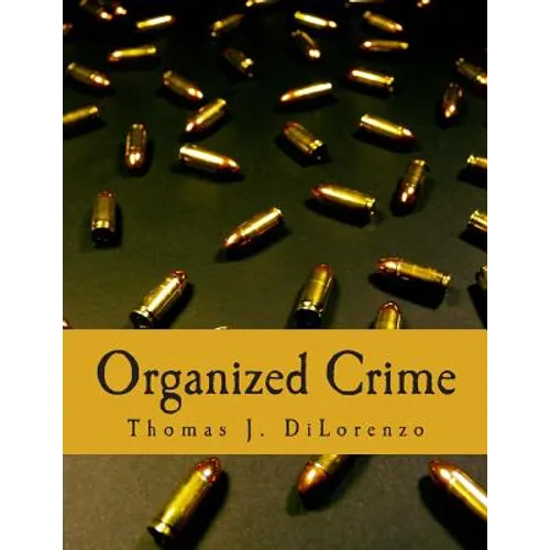 Organized Crime (Large Print Edition): The Unvarnished Truth About Government - Paperback