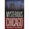 Mysterious Chicago: History at Its Coolest - Paperback