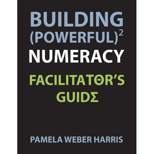 Building Powerful Numeracy: Facilitator's Guide - Paperback