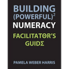 Building Powerful Numeracy: Facilitator's Guide - Paperback