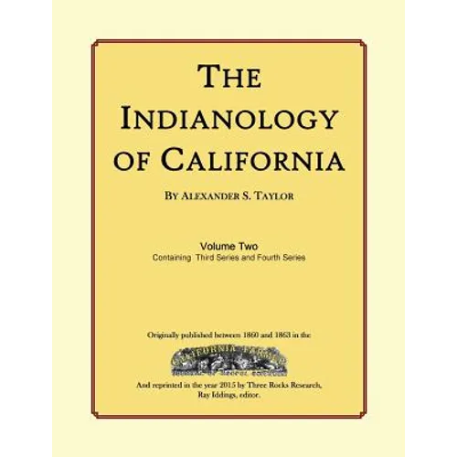 The Indianology of California: Volume Two, Containing Series Three - Paperback