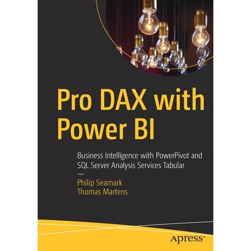 Pro Dax with Power Bi: Business Intelligence with Powerpivot and SQL Server Analysis Services Tabular - Paperback