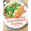 The Intermittent Fasting Cookbook: Recipes for A Stunning Body and A Stunning Mind - Paperback