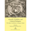 Chivalry, Academy, and Cultural Dialogues: The Italian Contribution to European Culture - Paperback