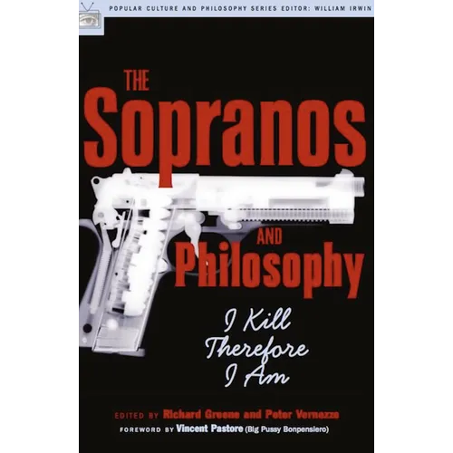 The Sopranos and Philosophy: I Kill Therefore I Am - Paperback