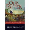 Our Father ...: Discover the Map to the Greatest Treasure - Paperback