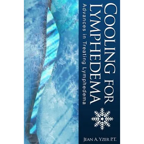 Cooling for Lymphedema: Advances in Treating Lymphedema - Paperback
