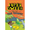 Super Dweeb and the Time Trumpet - Paperback