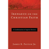 Irenaeus on the Christian Faith - Hardcover