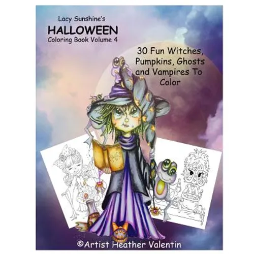 Lacy Sunshine's Halloween Coloring Book Volume 4: Whimsical Witches, Ghosts, Pumpkins and Vampires - Paperback