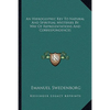 An Hieroglyphic Key To Natural And Spiritual Mysteries By Way Of Representations And Correspondences - Paperback